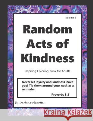 Random Acts of Kindness: Inspiring Coloring Book for Adults Darlene Marotta 9781095751589