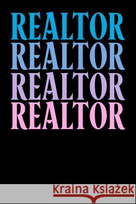 Realtor Realtor Realtor Realtor Tommy Stork 9781095754283 Independently Published