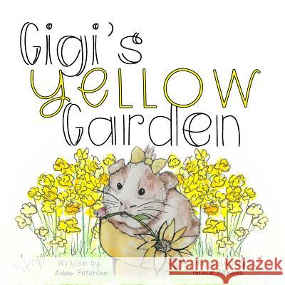 Gigi's Yellow Garden Grace Althaus Adam Peterson 9781095769096