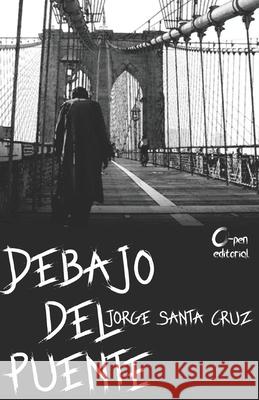 Debajo Del Puente Jorge Sant 9781095771167 Independently Published