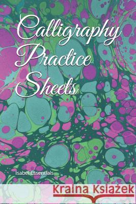 Calligraphy Practice Sheets Isabel Essentials 9781095784648 Independently Published