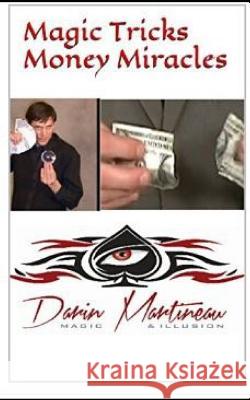 Magic Tricks Money Miracles Darin Martineau 9781095785300