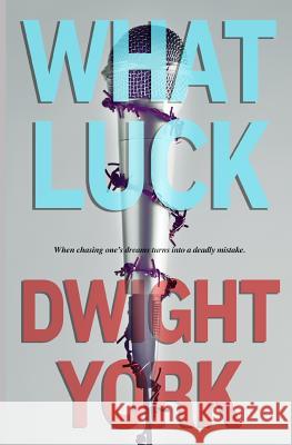 What Luck Dwight York 9781095785621 Independently Published