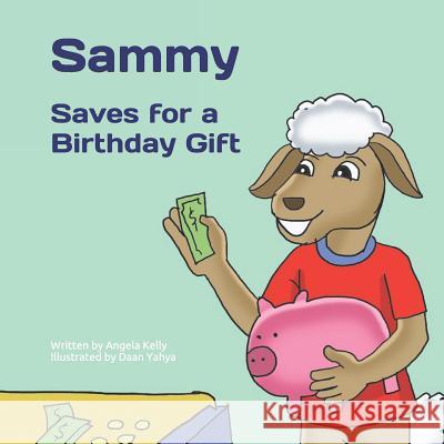Sammy Saves for a Birthday Gift Daan Yahya Angela Kelly 9781095789810