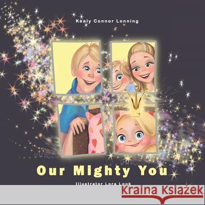 Our Mighty You Kealy Conno 9781095798676 Independently Published