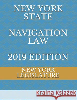 New York State Navigation Law 2019 Edition Evgenia Naumchenko New York Legislature 9781095802618 Independently Published