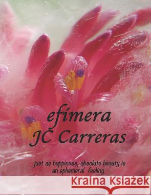 efimera Jc Carreras 9781095810910 Independently Published
