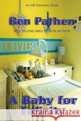 A Baby for Felicity Rosalie Bent Michael Bent Ben Pathen 9781095815717
