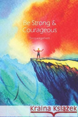 Be Strong and Courageous: An Encouragement Greeting Card Peggi Trusty 9781095821213 Independently Published