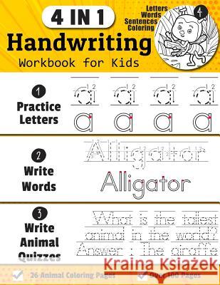 Handwriting Workbook for Kids: 4-in-1 Alphabets Handwriting Practice Book to Master Letters, Words & Animal Quiz Sentences, 26 Animal Coloring Pages Denis Jean 9781095828083