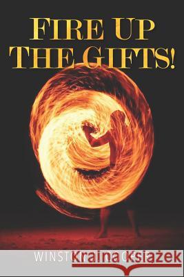 Fire Up the Gifts Winston Cooper 9781095828731 Independently Published