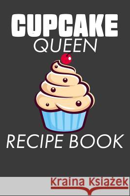 Cupcake Queen Recipe Book Tommy Stork 9781095828779 Independently Published