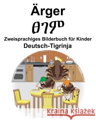 Deutsch-Tigrinja Ärger/ፀገም Zweisprachiges Bilderbuch für Kinder Carlson, Richard 9781095837320