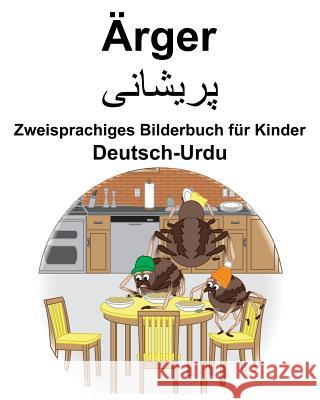 Deutsch-Urdu Ärger/پریشانی Zweisprachiges Bilderbuch für Kinder Carlson, Richard 9781095840986