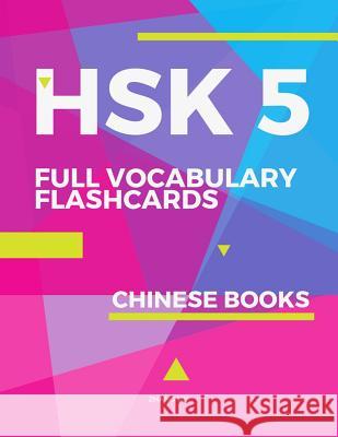 HSK 5 Full Vocabulary Flashcards Chinese Books: A quick way to Practice Complete 1,500 words list with Pinyin and English translation. Easy to remembe Zhang Lin 9781095844939