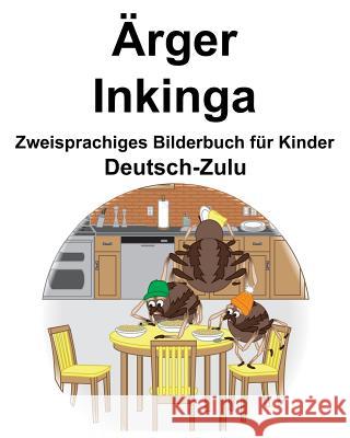 Deutsch-Zulu Ärger/Inkinga Zweisprachiges Bilderbuch für Kinder Carlson, Richard 9781095844953