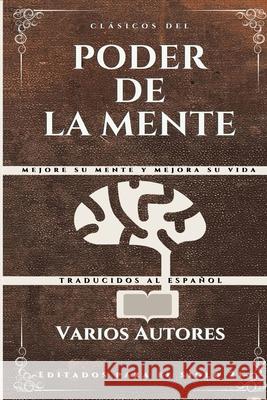 Clásicos del Poder de la Mente: Mejore su mente y mejora su vida Murphy, Joseph 9781095846001 Independently Published