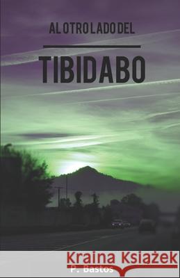 Al otro lado del Tibidabo P Bastos 9781095856802 Independently Published