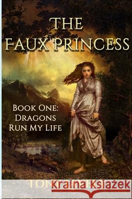The Faux Princess Tony Lavely 9781095873502 Independently Published