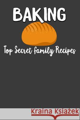 Baking Top Secret Family Recipes Tommy Stork 9781095879269 Independently Published