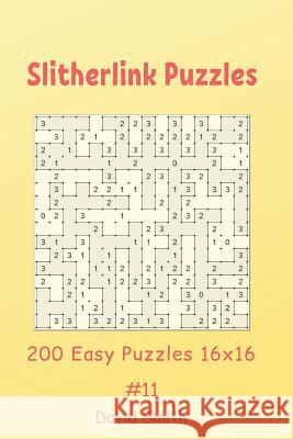 Slitherlink Puzzles - 200 Easy Puzzles 16x16 vol.11 David Smith 9781095880807 Independently Published