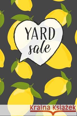 Yard Sale: Specifically designed for Garage, Yard, Estate Sales or Flea Market stands! Keep Track of your business in one place! Dadamilla Design 9781095891650 Independently Published