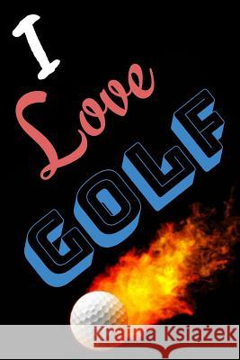 I Love Golf Z. Seller 9781095899069 Independently Published