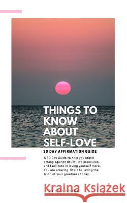 Things To Know About Self-Love: 30 Day Affirmation Guide Etta Arlene 9781095899489