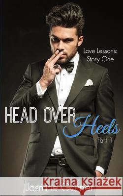 Head Over Heels: Part 1 Jasmine Garner 9781095899625