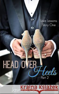 Head Over Heels: Part 2 Jasmine Garner 9781095905135