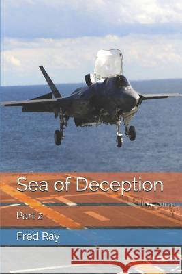 Sea of Deception: Part 2 Fred Ray 9781095912317 Independently Published