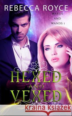 Hexed and Vexed Rebecca Royce 9781095921142