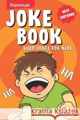 Silly Jokes for Kids: Children's Joke Book with Cartoons Playhouse Publishing 9781095930069 Independently Published