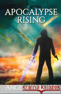 Apocalypse Rising Angela Wallace 9781095930243