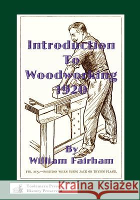 Introduction To Woodworking 1920 Gary R. Roberts William Fairham 9781095931967