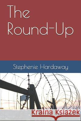 The Round-Up Stephenie L. Hardaway 9781095937402 Independently Published