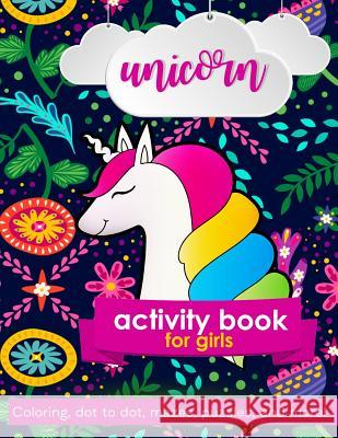 Unicorn Activity Book For Girls: 100 pages of Fun Educational Activities for Kids coloring, dot to dot, mazes, puzzles, word search, and more! Creative Journals, Zone365 9781095942758 Independently Published