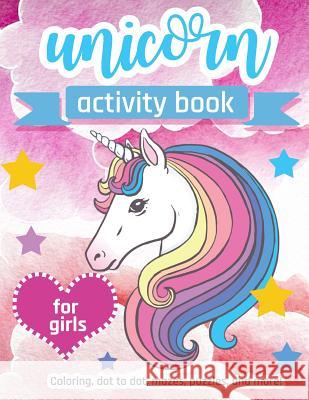 Unicorn Activity Book For Girls: 100 pages of Fun Educational Activities for Kids coloring, dot to dot, mazes, puzzles, word search, and more! 8.5 x 1 Creative Journals, Zone365 9781095950036 Independently Published