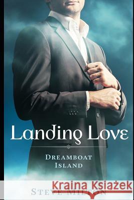 Landing Love Steve Milton 9781095951156 Independently Published