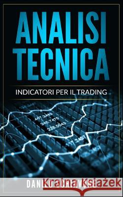 Analisi Tecnica: Indicatori per il Trading Danilo Schiavone 9781095967089 Independently Published