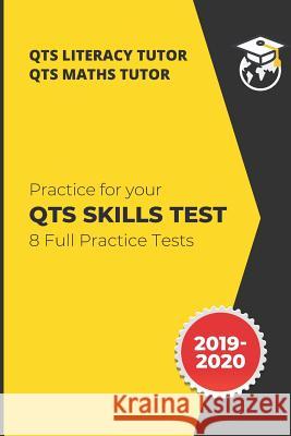 Practice for your QTS Skills Test: 8 Full Practice Tests Lewis Wilding Oliver Naylor David Chryssides 9781095969922