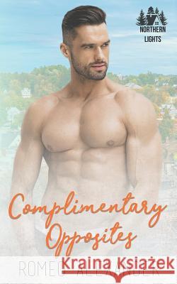 Complimentary Opposites Romeo Alexander 9781095987780