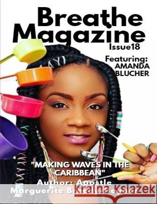 Breathe Magazine Issue 18: Making Waves In The Caribbean Marguerite Breedy-Haynes 9781096006589 Independently Published