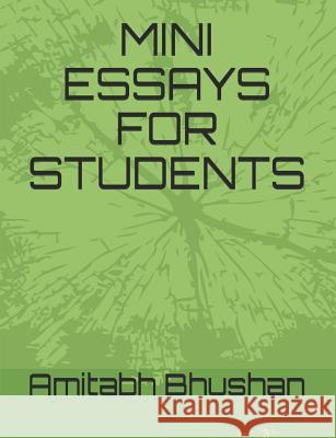 Mini Essays for Students: Basic Learning Amitabh Bhushan 9781096037187