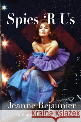 Spies R Us Jeanne Rejaunier 9781096037651