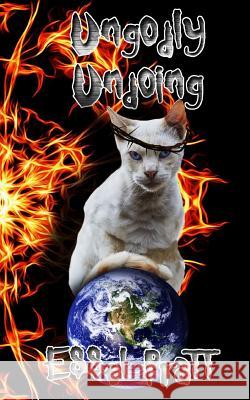 Ungodly Undoing: Tales of Ubiquitous Umbrage Essel Pratt 9781096040002 Independently Published