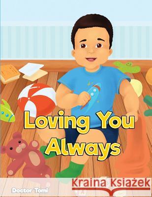 Loving You Always Doctor Tomi Doctor Tomi 9781096041351 Independently Published