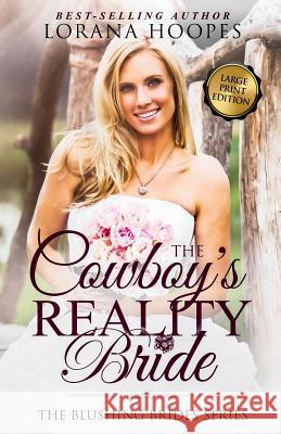 The Cowboy's Reality Bride: A Blushing Brides Romance Lorana Hoopes 9781096043652