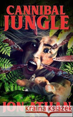 Cannibal Jungle Jon Athan 9781096052586