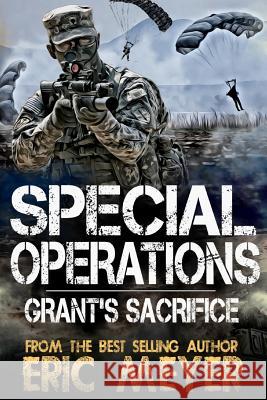 Special Operations: Grant's Sacrifice Eric Meyer 9781096076261